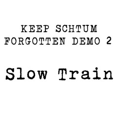 Keep Schtum - Slow Train (FREE DOWNLOAD)