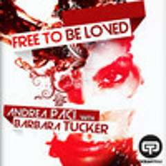 Andrea Paci ft Barbara Tucker - Free To Be Loved (Alex Grani Rmx)