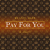 Pay For You (ft. G-Eazy)