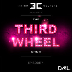 The Third Wheel Show - Episode 004