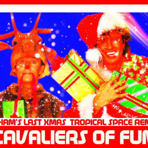 Wham-Last Xmas-Cavaliers of Fun ReFixxx