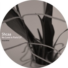 Shcaa - No love in Paris - Original mix (PREVIEW)