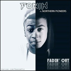 Fonik - Fadin' Out (ft. Northern Pioneers) [FREE DOWNLOAD click 'buy']