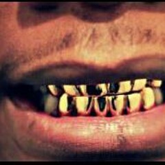 GOLD ALL IN MY MOUTH