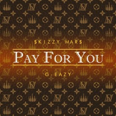 Skizzy Mars - Pay For You (ft. G-Eazy)