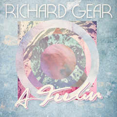 RiCHARD.GEAR - A Feelin' (Whiskey Pickle)