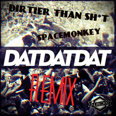 Nubloxx - DATDATDAT (DIRTIER THAN SH*T & Sp∆ceMonKey Remix) FINAL VERSION