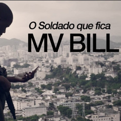 MV Bill - O Soldado Que Fica