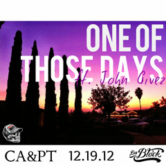 One Of Those Days (ft. John Givez) [prod. by Scarecrow Beats]