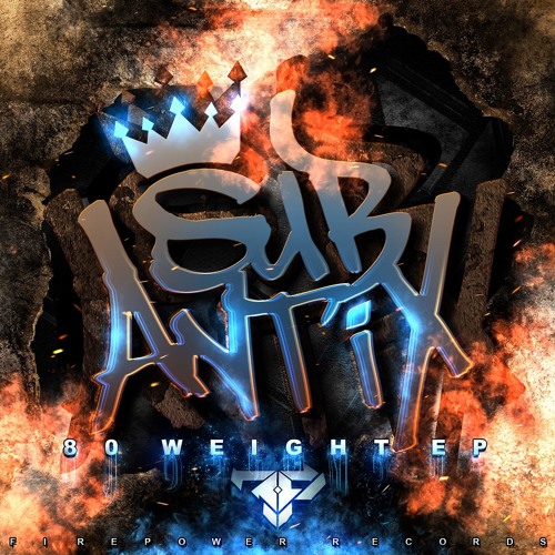 Sub Antix - 80 Weight VIP [Firepower Records]
