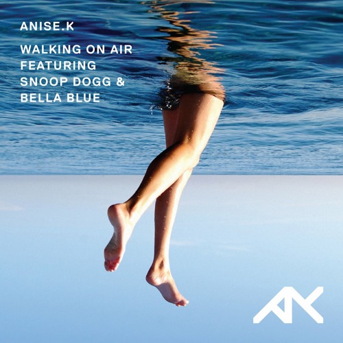 Walking on Air - Anise K ft Snoop Dog and Bella Blue (Mobin Master remix)**FREE DOWNLOAD**