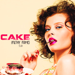 Cake (Filthy Fame Edit)