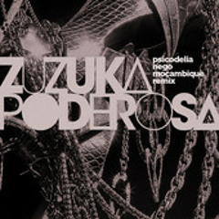 Zuzuka Poderosa & Kush Arora - Pisicodelia (Nego Mozambique Remix)