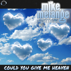 Mike Melange vs Matthias Ka - Could You Give Me Heaven (Deep Melange Alsterlounge Mix) sc