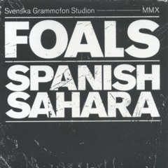 Foals - Spanish Sahara (Isman Loeschner Edit)