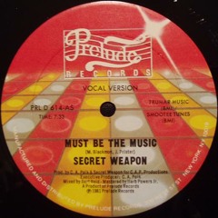 Secret Weapon - Must Be The Music (Florent F Reedit)