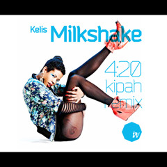Kelis - Milkshake (420 Kipah remix)