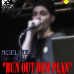 Michel Irie - Bun Out Dem Plan