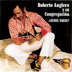 Roberto Anglero Y Su Congregación - La Besé (Casbah 73 Edit)