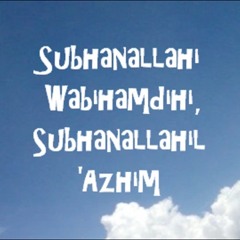 Subhanallahi Wabihamdihi, Subhanallahil 'Azhim - Boge Kenebe