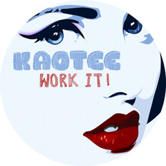 KAOTEE - work it!