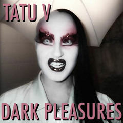 Tatu V - Dark Pleasures