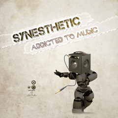 Synesthetic - Addicted to music (@ Addicted to music ep by Spin twist rec.)