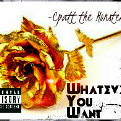 Whatever You Want -CPatt The Monster (W/ Big Sean & Kanye West)