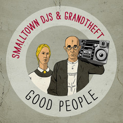 Good People · Smalltown DJs & Grandtheft