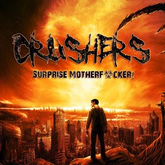 Crushers - Surprise Motherf*cker! [**Unsigned**]