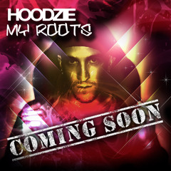 Hoodzie - My Roots (Album Mix)