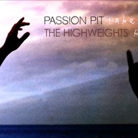 Passion Pit - Take A Walk (The Highweights Remix)