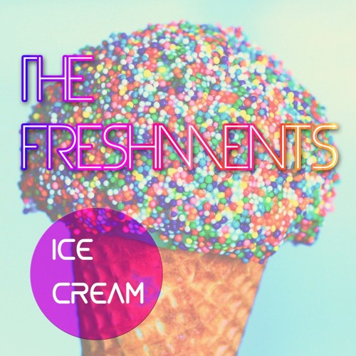 The Freshments - Ice Cream (Original mix)