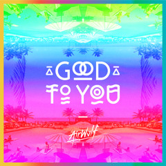 Good To You [FREE DOWNLOAD]