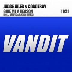 Judge Jules & Corderoy -  Give Me a Reason (Radio Edit)