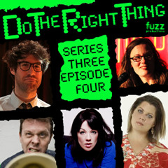 Do The Right Thing - Series 3, Episode 4 (Katy Brand & Dan Schreiber)