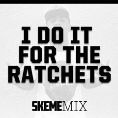 Do it for the RATCHETS (remix) Ft. Coolbreeze