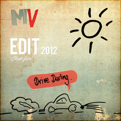 B. - Drive Darling (M. V.'s Lovely Edit)