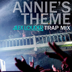 Afrojack - Annie's Theme (Alex Louder Trap Mix)