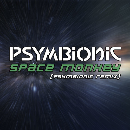 Psymbionic - Space Monkey (Psymbionic Remix) [FREE DL!]