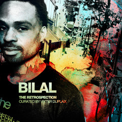 Bilal - The Retrospection Curated by Vikter Duplaix (MIXTAPE)