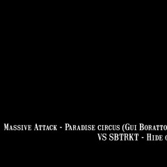 Massive Attack - Paradise Circus (Gui Boratto remix) VS SBTRKT - Hide or seek