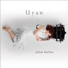 Jehan Barbur - Uyan