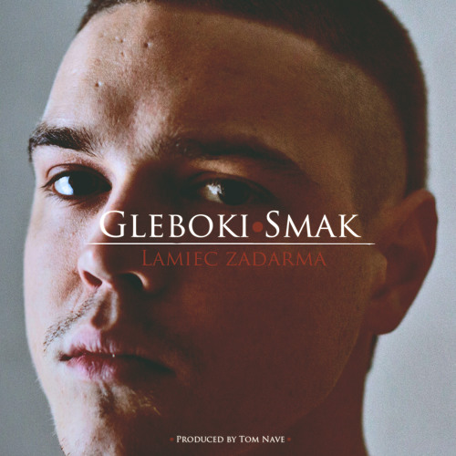 Gleboki Smak - Lamiec Zadarma (Produced by Tom Nave)