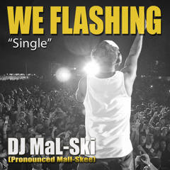 We Flashing' by DJ Mal-Ski