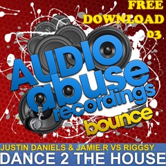 [FREE DOWNLOAD3] Justin Daniels & Jamie R vs Riggsy - Dance to the House