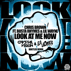 Chris Brown - Look At Me Now (Crystal Vision & EA Jorts Bootleg Remix)