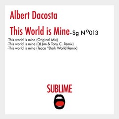 Albert Dacosta - This World is Mine (Original Mix) DEMO