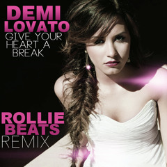 Give Your Heart a Break (Rollie Beats Remix)