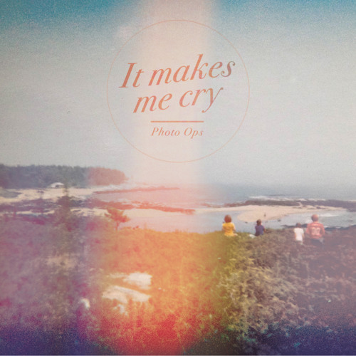 Photo Ops - It Makes Me Cry